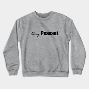 Very Peasant Crewneck Sweatshirt